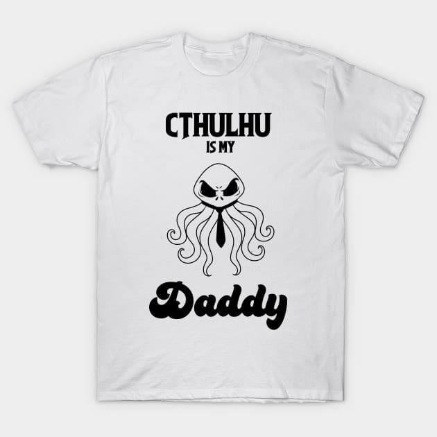 Cthulhu is my daddy Black outline T-Shirt by Ludo